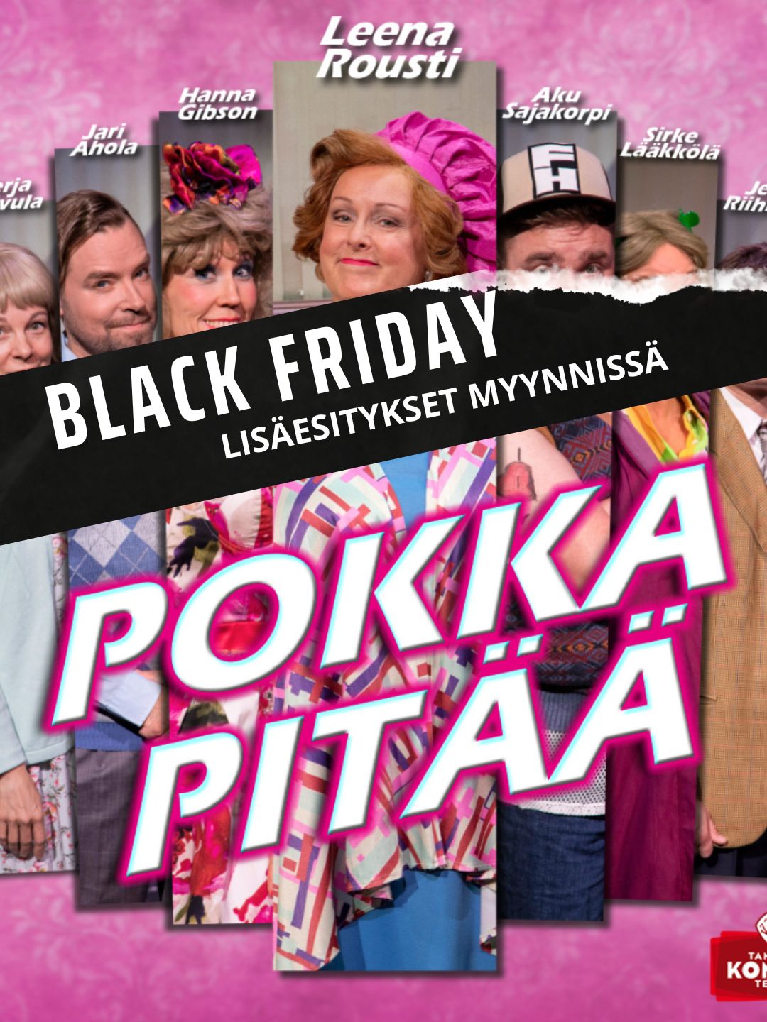 Black Friday kampanja Linnateatteri Turku
Kevään Pokka itää esitykset lisänäytökset myynnissä